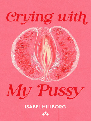 cover image of Crying With My Pussy